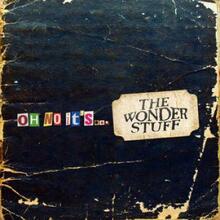 Wonder Stuff: Oh No It"'s... The Wonder Stuff