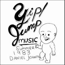 Johnston Daniel: Yip/jump Music
