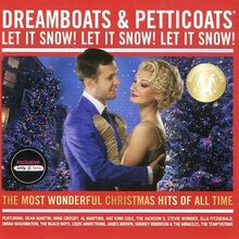 Dreamboats & Petticoats/Let It Snow!...