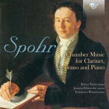 Spohr: Chamber Music For Clarinet, Sop...