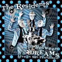 Residents: In between dreams - Live in S.F. 2018