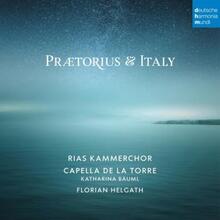 Rias Kammerchor: Praetorius & Italy