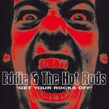 Eddie & The Hot Rods: Get Your Rocks Off