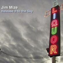 Mize Jim: Release It To The Sky