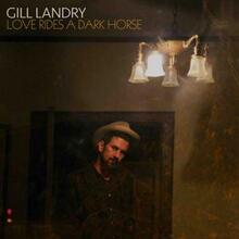 Landry Gill: Love Rides A Dark Horse