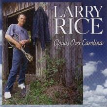 Rice Larry: Clouds Over Carolina