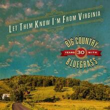 Big Country Bluegrass: Let Them Know I"'m From...