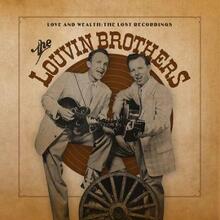 Louvin Brothers: Love And Wealth/Lost Recordings