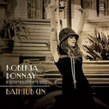 Roberta Donnay And The Prohibition: Bathtub Gin