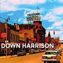 Harrison Down: Down Harrison