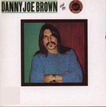 Brown Danny Joe: And Danny Joe Brown Band