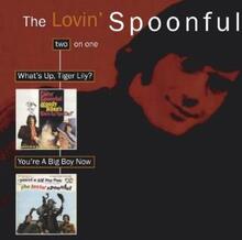Lovin"' Spoonful: What"'s up Tiger Lily/You"'re...