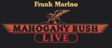 Marino Frank & Mahogany Rush: Live