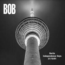 Bob: Berlin Independence Day 21/10/1991