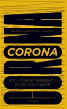 Corona - Ett Historiskt Perspektiv På Vår Tids Pandemi