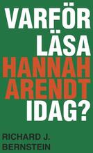 Varför Läsa Hannah Arendt Idag?