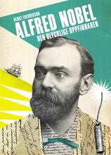 Alfred Nobel - Den Olycklige Uppfinnaren