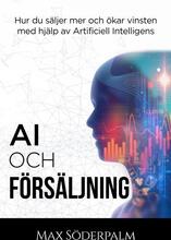 Ai Och Försäljning - Hur Du Sa¨ljer Mer Och O¨kar Vinsten Med Hja¨lp Av Artificiell Intelligens