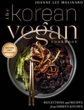 Korean Vegan Cookbook - Reflections And Recipes From Omma"'s Kitchen