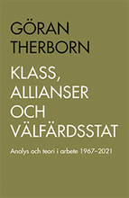 Klass, Allianser Och Välfärdsstat - Analys Och Teori I Arbete 1967-2021