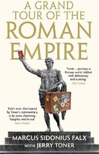 A Grand Tour Of The Roman Empire By Marcus Sidonius Falx
