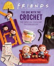 Friends- The One With The Crochet- The Official Friends Crochet Pattern Boo