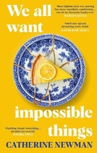 We All Want Impossible Things