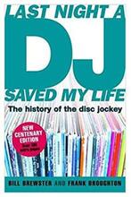 Last Night a Dj Saved My Life: - The History of the Disc Jockey (Expanded and Updated Edition)