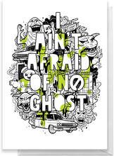 Ghostbusters I Ain't Afraid Of No Ghost Greetings Card - Standard Card