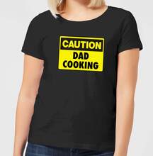 Caution Dad Cooking - Black Womens T-Shirt - 3XL - Black