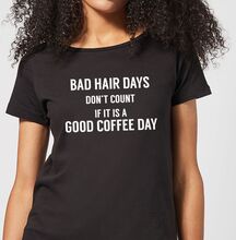 Bad Hair Days Don't Count Women's T-Shirt - Black - 3XL - Black