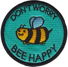 Tygmärke Dont Worry, Bee Happy