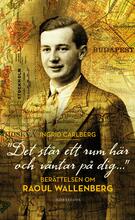 "Det står ett rum här och väntar på dig ..." : berättelsen om Raoul Wallenberg
