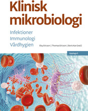 Klinisk mikrobiologi : infektioner, immunologi, vårdhygien