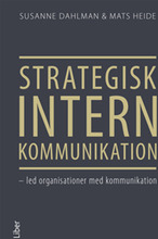 Strategisk intern kommunikation : led organisationer med kommunikation