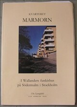 Kvarteret Marmorn : i Wallanders funkishus på Södermalm i Stockholm