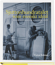 Sjuttonhundratalet som svenskt ideal : moderna rekonstruktioner av historiska miljöer