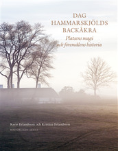 Dag Hammarskjölds Backåkra : platsens magi och föremålens historia