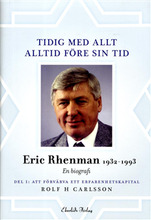 Tidig med allt - alltid före sin tid : en biografi om Eric Rhenman (1932-93). D. 1, Att förvärva ett erfarenhetskapital. Om uppväxt, utbildning och de