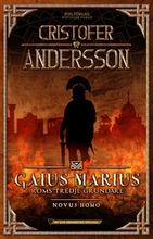 Gaius Marius : Roms tredje grundare - Novus Homo