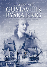 Gustav III:s ryska krig : när tidens brev och dagböcker berättar