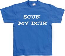 Scuk My Dcik, T-Shirt