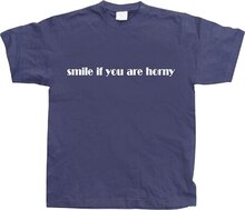 Smile If You Are Horny, T-Shirt