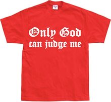 Only God Can Judge Me, T-Shirt