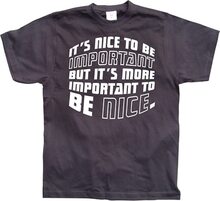 It´s Nice To Be Important..., T-Shirt