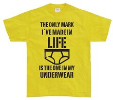 The Only Mark I Made In Life..., T-Shirt