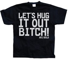 Let´s Hug It Out Bitch, T-Shirt
