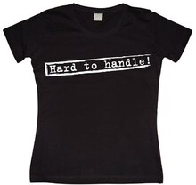Hard To Handle Girly T-shirt, T-Shirt