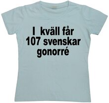 Ikväll Får 107... Girly T-shirt, T-Shirt