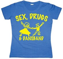 Sex, Drugs & Dansband Girly T-shirt, T-Shirt